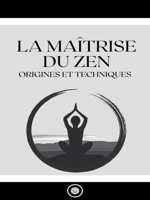 cover image of LA MAÎTRISE DU ZEN